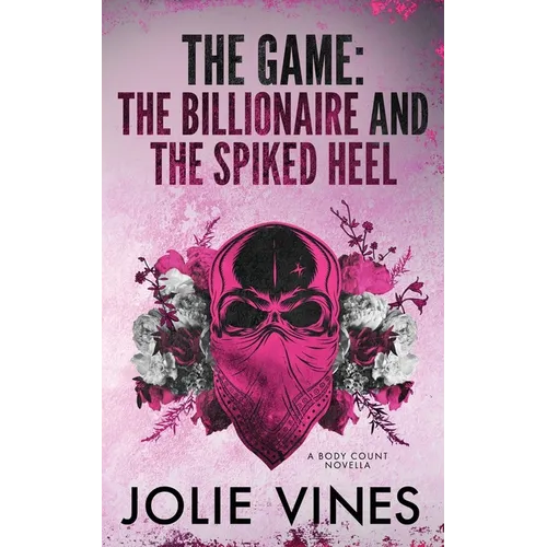 The Game - the Billionaire and the Spiked Heel (a Body Count novella)