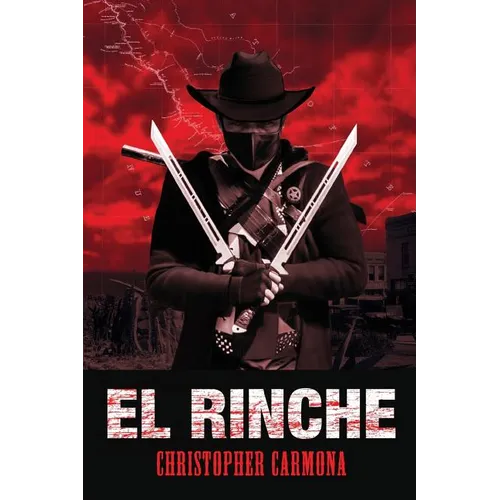 El Rinche: The Ghost Ranger of the Rio Grande
