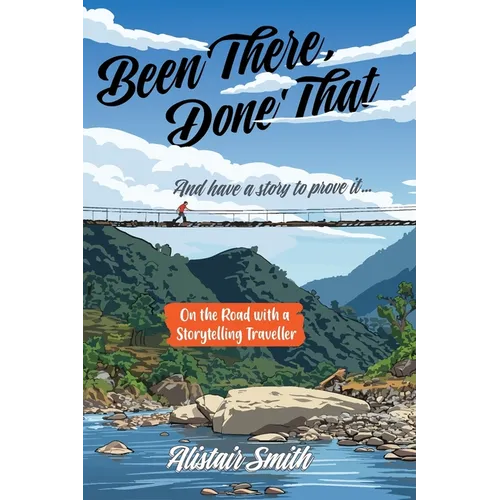 Been There, Done That: And have a story to prove it...