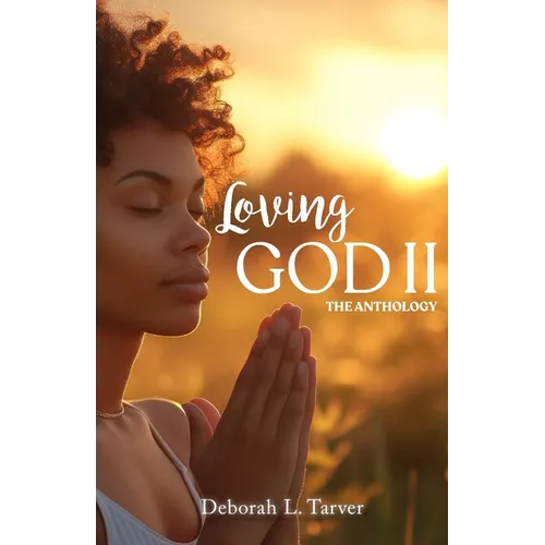 Loving God II the Anthology