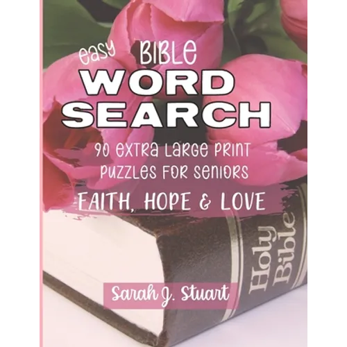 Easy Bible Word Search: 90 Extra Large Print Puzzles for Seniors: Faith, Hope & Love