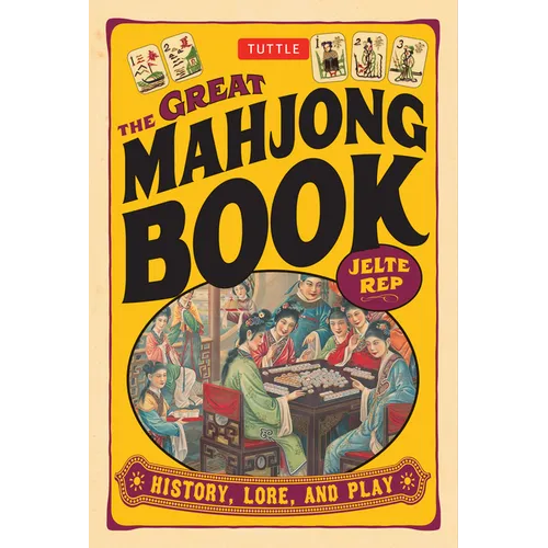 Great Mahjong Book: History, Lore, and Play