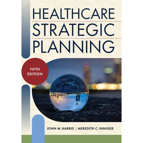Healthcare Strategic Planning, Fifth Edition