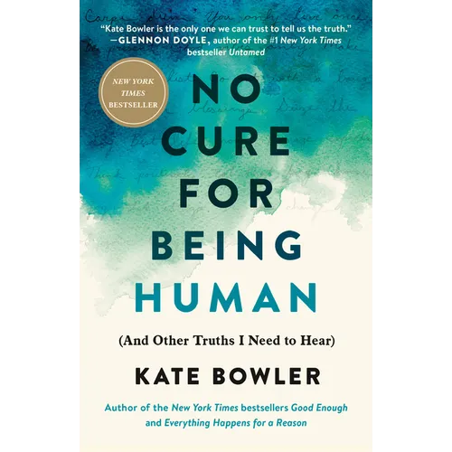 No Cure for Being Human: (And Other Truths I Need to Hear) - Paperback
