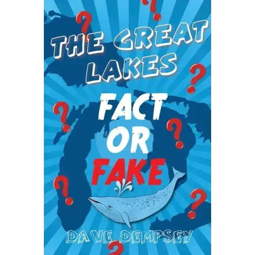 The Great Lakes: Fact or Fake?