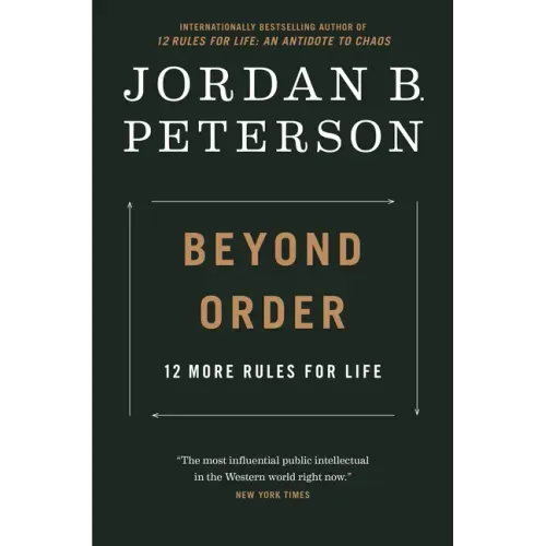 Beyond Order: 12 More Rules for Life
