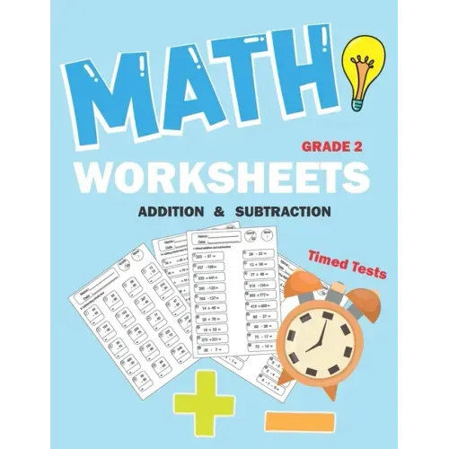 Math worksheets 2nd grade: Addition and subtraction for grade 2, math practice drills with timed tests