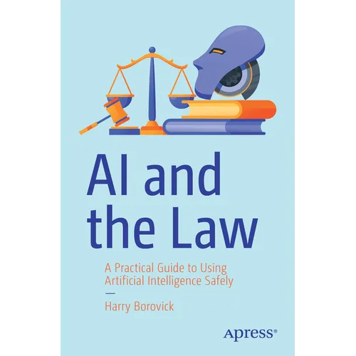 AI and the Law: A Practical Guide to Using Artificial Intelligence Safely