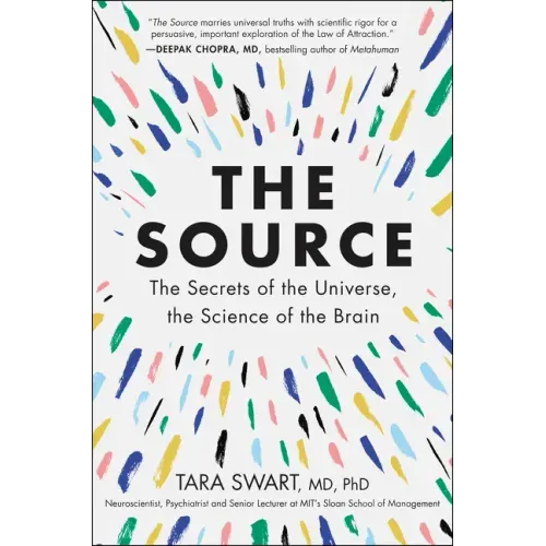 The Source: The Secrets of the Universe, the Science of the Brain