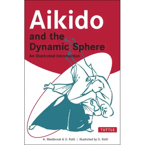 Aikido and the Dynamic Sphere: An Illustrated Introduction
