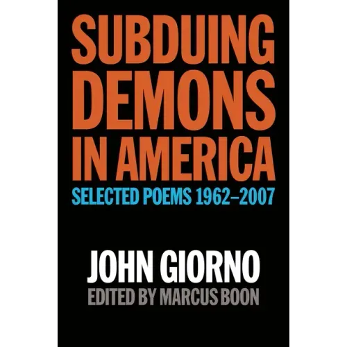 Subduing Demons in America: Selected Poems 1962-2007