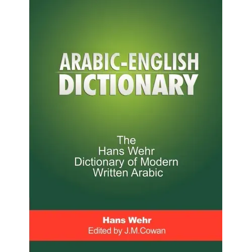 Arabic-English Dictionary: The Hans Wehr Dictionary of Modern Written Arabic