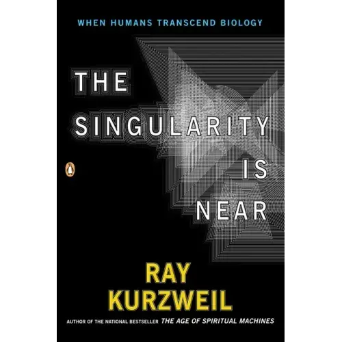 The Singularity Is Near: When Humans Transcend Biology