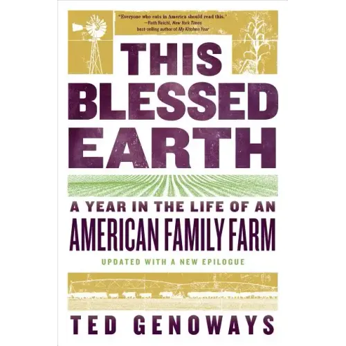 This Blessed Earth: A Year in the Life of an American Family Farm