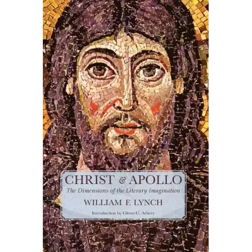 Christ and Apollo: The Dimensions of the Literary Imagination