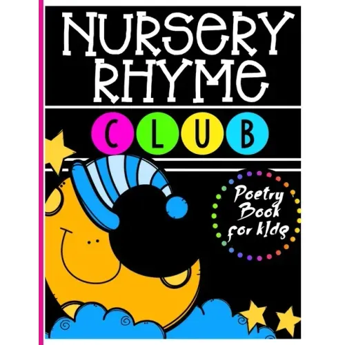 Nursery Rhyme Club: Perfect Interactive and Educational Gift for Baby, Toddler 1-3 and 2-4 Year Old Girl and Boy - Paperback