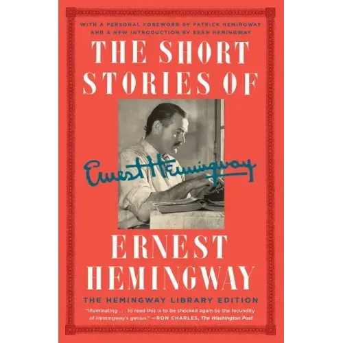 The Short Stories of Ernest Hemingway: The Hemingway Library Collector's Edition