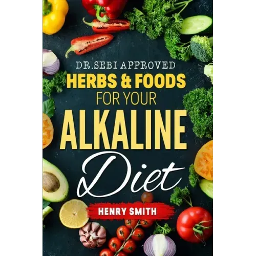 Dr.Sebi Approved Herbs & Foods for Your Alkaline Diet