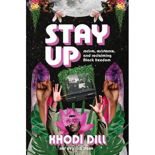 Stay Up: Racism, Resistance, and Reclaiming Black Freedom