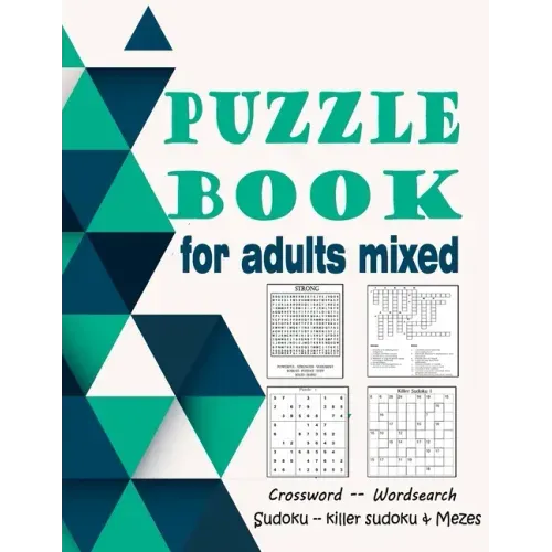 Puzzle book for adults mixed: Crossword, Wordsearch, Sudoku, killer sudoku & Mezes (large print)