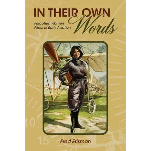 In Their Own Words: Forgotten Women Pilots of Early Aviation