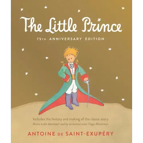 Little Prince: Includes the History and Making of the Classic Story
