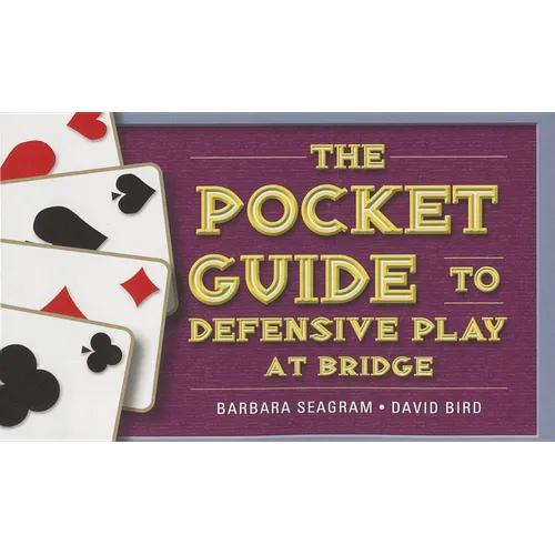 The Pocket Guide to Defensive Play at Bridge