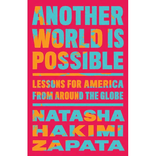 Another World Is Possible: Lessons for America from Around the Globe