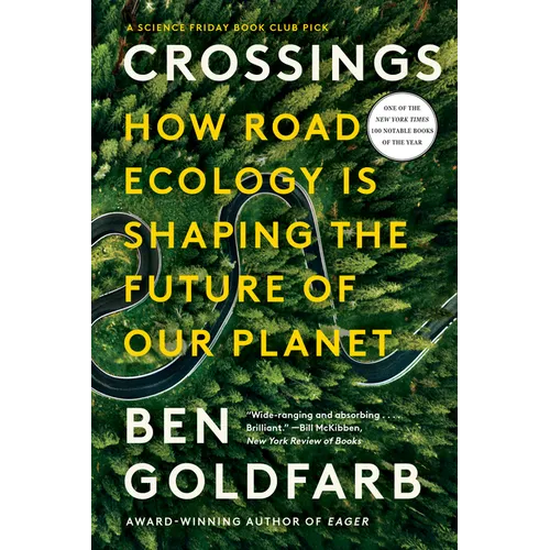 Crossings: How Road Ecology Is Shaping the Future of Our Planet
