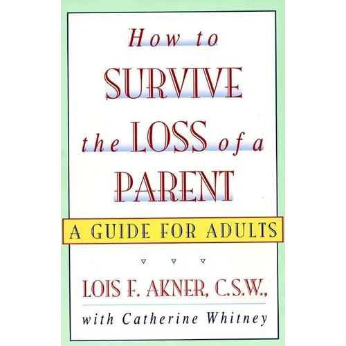 How to Survive the Loss of a Parent