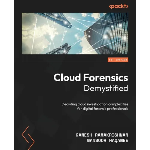Cloud Forensics Demystified: Decoding cloud investigation complexities for digital forensic professionals