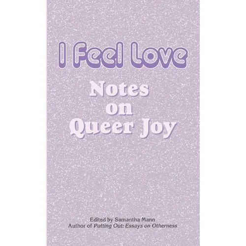 I Feel Love: Notes on Queer Joy