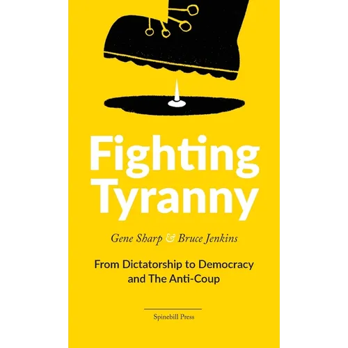 Fighting Tyranny: From Dictatorship to Democracy & The Anti-Coup