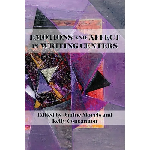 Emotions and Affect in Writing Centers