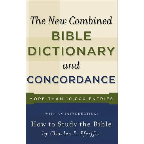 New Combined Bible Dictionary and Concordance