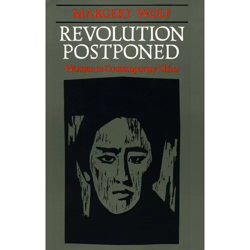 Revolution Postponed: Women in Contemporary China