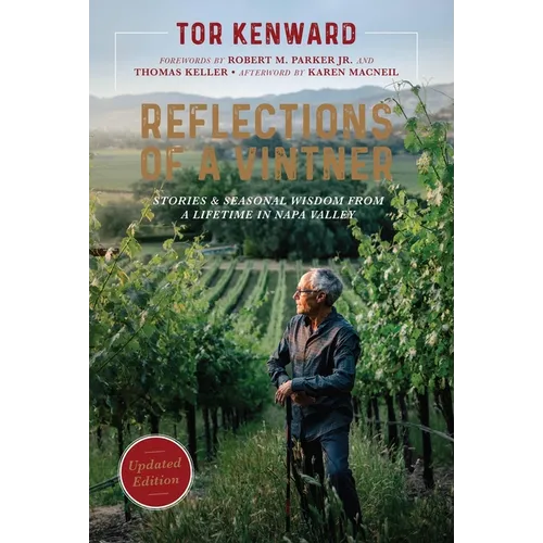 Reflections of a Vintner: Stories and Seasonal Wisdom from a Lifetime in Napa Valley