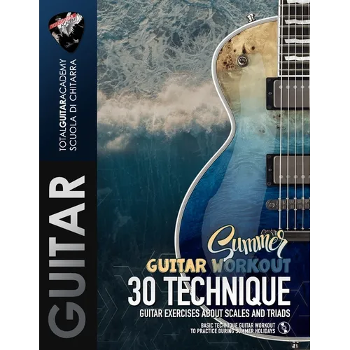 Summer Guitar Workout: 30 Technique Guitar Exercises about Scales and Triads