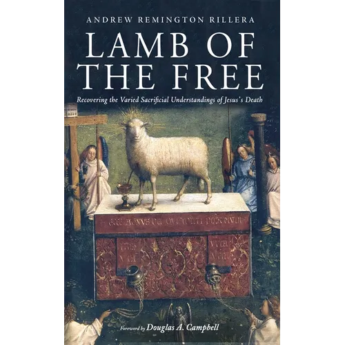 Lamb of the Free: Recovering the Varied Sacrificial Understandings of Jesus's Death