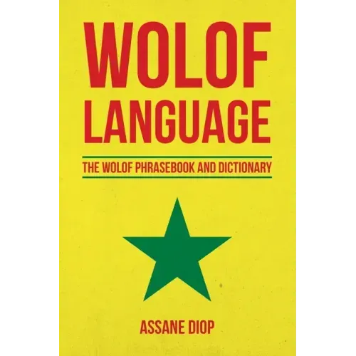 Wolof Language: The Wolof Phrasebook and Dictionary