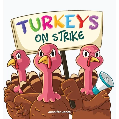 Turkeys on Strike: A Funny Thanksgiving Rhyming Read Aloud