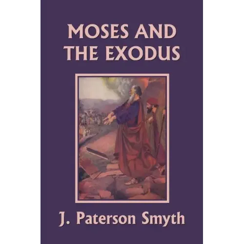 Moses and the Exodus (Yesterday's Classics)