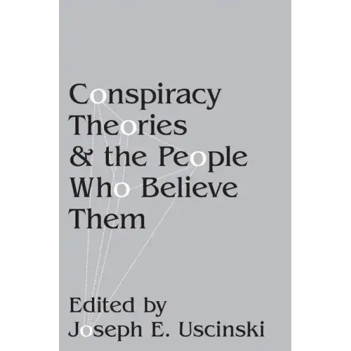 Conspiracy Theories and the People Who Believe Them