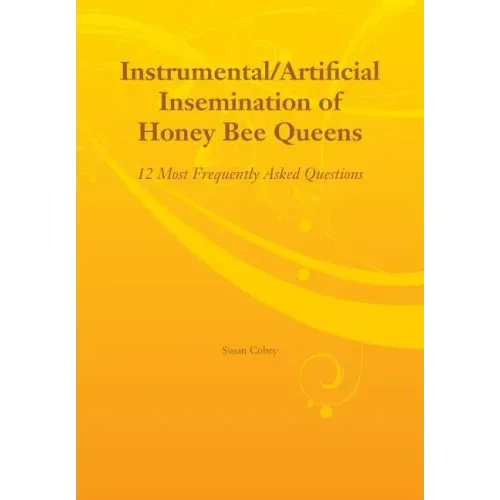 Instrumental/Artificial Insemination of Honey Bee Queens