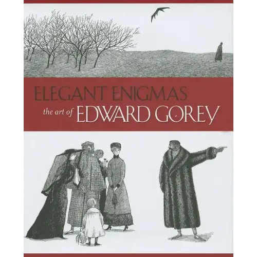 Elegant Enigmas: The Art of Edward Gorey