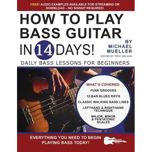 How to Play Bass Guitar in 14 Days: Daily Bass Lessons for Beginners
