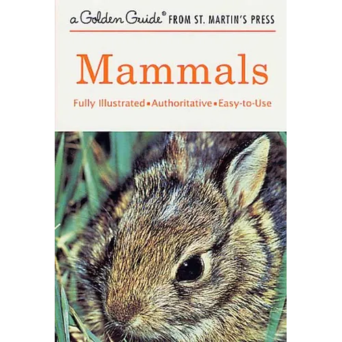Mammals: A Fully Illustrated, Authoritative and Easy-To-Use Guide