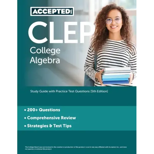 CLEP College Algebra: Study Guide with Practice Test Questions [5th Edition]