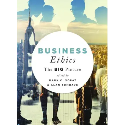 Business Ethics: The Big Picture