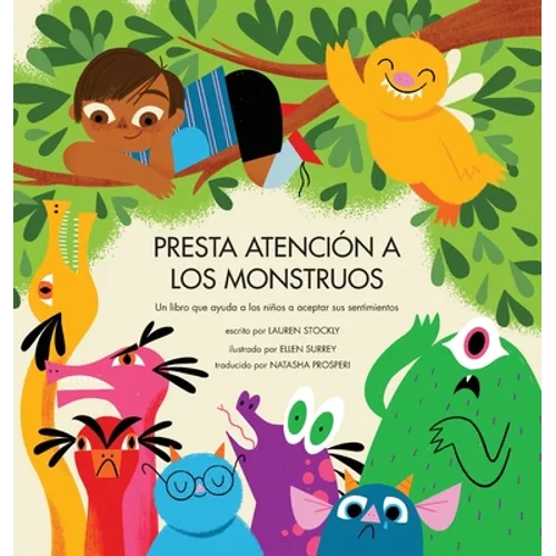 Presta Atención a los Monstruos: Un Libro Que Ayuda a Los Niños a Aceptar Sus Sentimientos